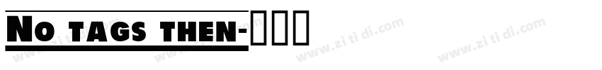 No tags then字体转换